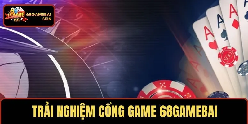 Từng bước trải nghiệm cổng game 68GAMEBAI