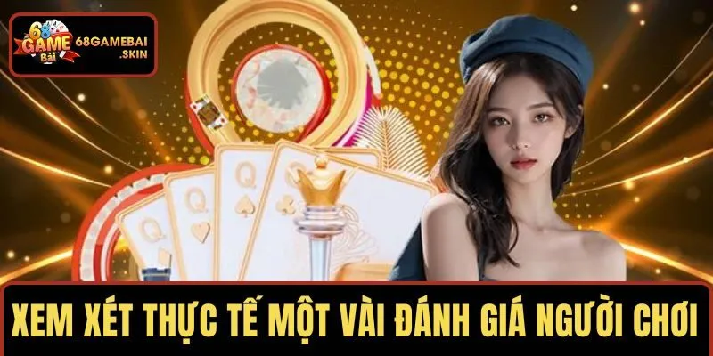 Xem xét thực tế một vài đánh giá người chơi