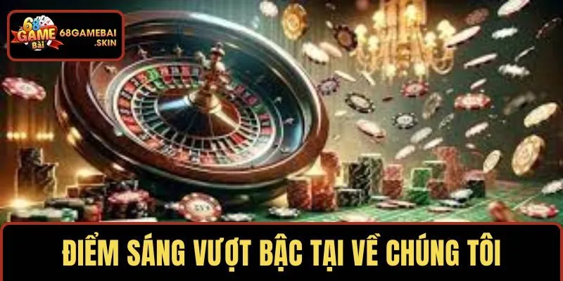 Điểm sáng vượt bậc tại về chúng tôi